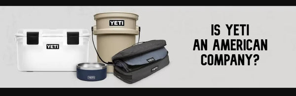 Is YETI an American Company?